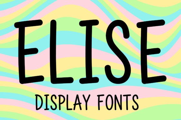 Elise: A Tall Display Font for Cheerful Branding