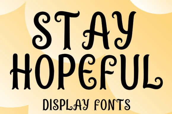 Stay Hopeful: A Font for Brands That Feel Like a Hug