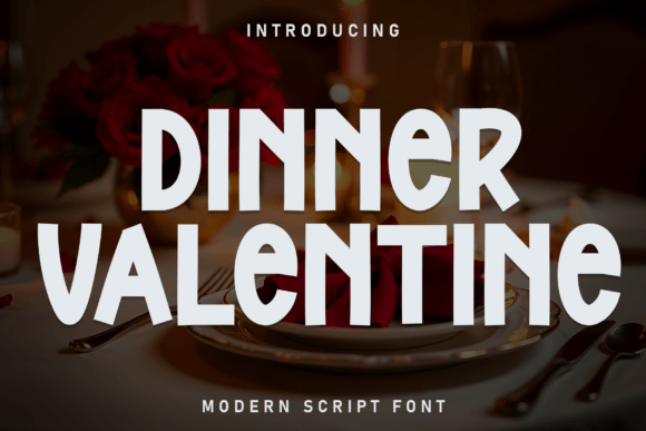 Why Dinner Valentine Feels Like a Warm Embrace in Font Form